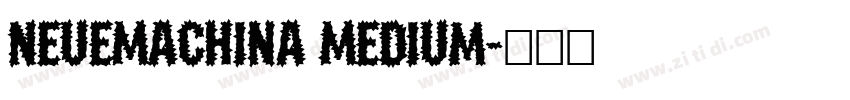NeueMachina Medium字体转换